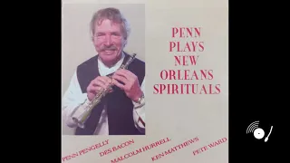 Penn Pengelly Plays New Orleans Spirituals (Full Album)