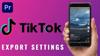 Best TikTok Premiere Pro Export Settings - How to Edit, Export & Upload High Quality Videos