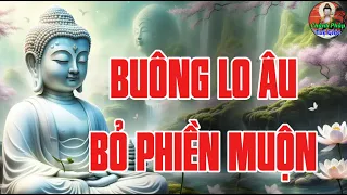 Tập Buông Bỏ Để Cuộc Sống Không Khổ Đau Phiền Muộn - Chánh Pháp Tuệ Giác