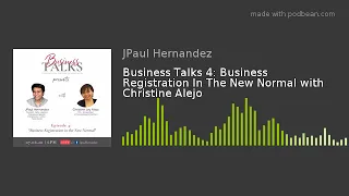 Business Talks 4: Business Registration In The New Normal with Christine Alejo