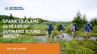 Spark to Flame: 60 Years of Outward Bound USA's Impact