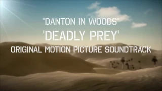 Danton in Woods- "Deadly Prey" Soundtrack