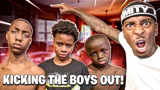 I KICKED THE BOYS OUT OF MY HOUSE 💔!!