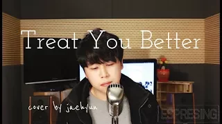 Treat You Better - Shawn Mendes ( Cover by JaeHyun ) _ Espresing