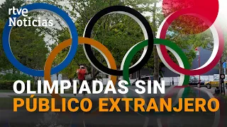 Los JUEGOS OLÍMPICOS de Tokio NO recibirán a público extranjero I RTVE Noticias