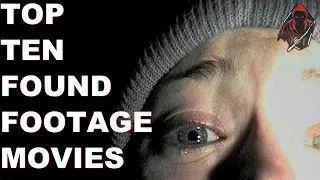 TOP 10 FOUND FOOTAGE MOVIES OF ALL TIME