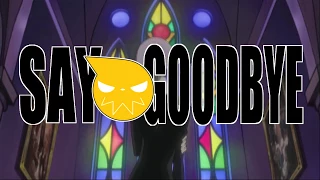 (Soul Eater) AMV - Say goodbye