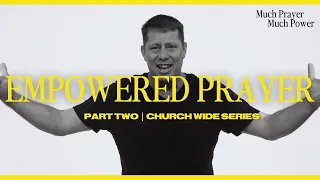 Much Prayer Much Power | Week 2 | Empowered Prayer - Andrew Carnell