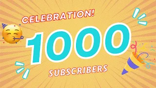 Celebration 1000 Subscribers!