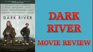 Dark River (2017) Movie Review