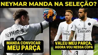 SERÁ QUE FOI NEYMAR QUEM MANDOU CONVOCAR DANIEL ALVES?