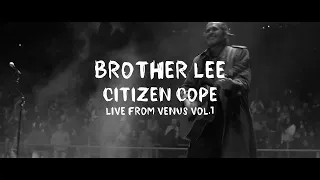Citizen Cope - Brother Lee (Live) | Live From Venus Vol. 1