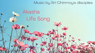 Akasha Life Song | Sri Chinmoy | Spiritual music | Meditation music | Relaxation