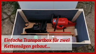 Einfache Transportbox für zwei Kettensägen gebaut