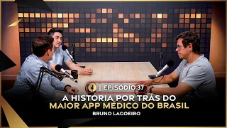 A história por trás do maior aplicativo médico do Brasil, com Bruno Lagoeiro - Toca Ficha 037