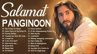 SALAMAT PANGINOON TAGALOG WORSHIP CHRISTIAN SONGS LYRICS 2021 - NEW RELAXING PRAISE MORNING MUSIC