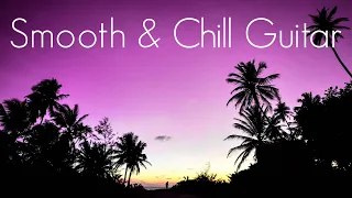 Seductive Chill Guitar |  Smooth Jazz Vibe | Ambient Chillout Music & Relaxing Cafe Playlist at Work