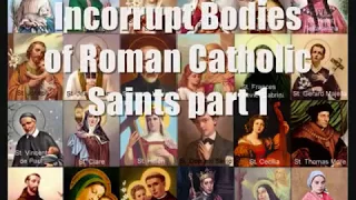 Incorrupt Bodies of Saints part 1