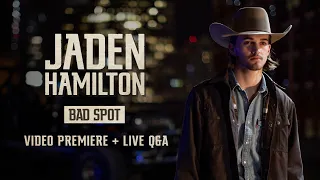 Jaden Hamilton - Bad Spot Video Premiere + Live Q&A