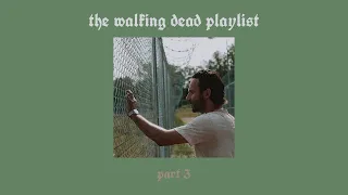 The Walking Dead inspired Playlist | part 3