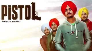 Pistol - Nirvair Pannu (Full Song) Latest Punjabi Songs 2020