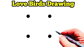 Love Birds Drawing From 4 Dots Easy | How to Turn Dots Into Cute Love Birds | Dots Drawing