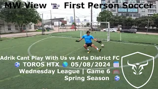 MW View 📹 Adrik Cant Play With Us vs Arts District FC ⚽ Toros HTX 🌎 Wednesday League 🥅 5/8/2024 📅