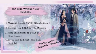 「Ｏｓｔ」The Blue Whisper | Playlists |The Blue Whisper Drama 2022 | Pinyin Lyrics, Engsub & IndoSub ~~~