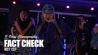 Fact Check - NCT 127 / Onny Choreography / Urban Play Dance Academy