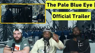 The Pale Blue Eye | Official Trailer | Netflix (Reaction)