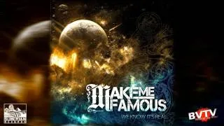 Make Me Famous - "We Know It's Real" w/ Download! - BVTV HD