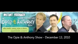 The Opie & Anthony Show - December 13, 2010 (Full Show)