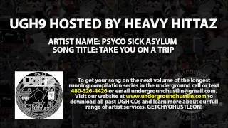 UGH9 Hosted by Heavy Hittaz - 06. Psyco Sick Asylum - Take You On A Trip 480-326-4426