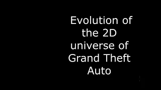 Evolution of the 2d universe Grand Theft Auto/Эволюция 2д вселенной  ГТА