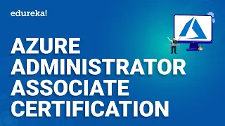 Azure Administrator Associate Certification  | AZ 104 Certification | Learn Azure Training | Edureka