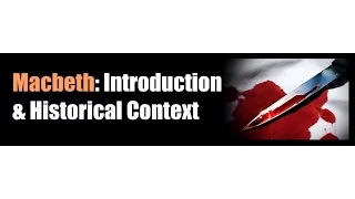 Macbeth Introduction & Historical Context