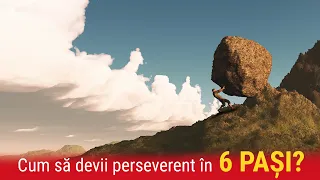 Cum sa devii perseverent in 6 pasi