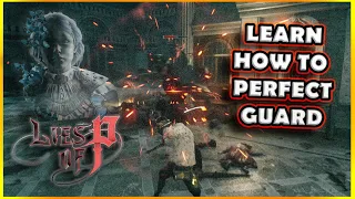 Lies Of P - Learn How And When To Perfect Guard / Parry Fast - GET PERFECT TIMING [BEST METHOD]