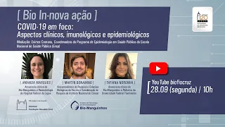 [ Bio In-nova ação ] COVID-19 em foco: aspectos clínicos, imunológicos e epidemiológicos