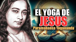 📚EL YOGA DE JESUS COMO COMPRENDER LAS ENSEÑANSAS OCULTAS DE LOS EVANGELIOS POR PARAMAHANSA YOGANANDA