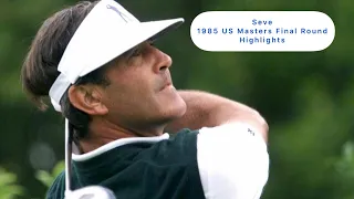 Seve Ballesteros 1985 US Masters highlights. #seveballesteros #golf