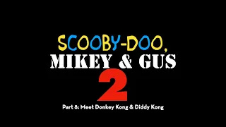 Scooby Doo, Mikey & Gus 2 (Shrek 2) Part 8 - Meet Donkey Kong & Diddy Kong