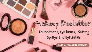 MAKEUP DECLUTTER | Eye Liners, Foundations, Setting Sprays & Eyelashes| | Part 4 | Makeup Mommas