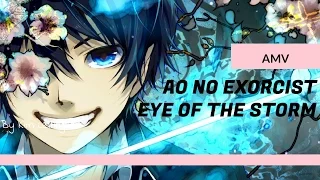 [AMV] Ao no exorcist - Eye of the Storm