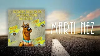 Scooby Doo Pa Pa x Mi Gente x Satisfaction (MATTNEZZ Mashup)