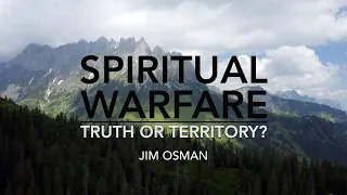 Spiritual Warfare: Truth or Territory? Episode 1 FREE