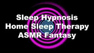 Sleep Hypnosis: Home Sleep Therapy ASMR Fantasy