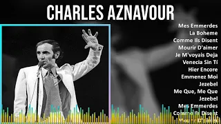 Charles Aznavour 2024 MIX Playlist - Mes Emmerdes, La Boheme, Comme Ils Disent, Mourir D'aimer