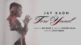 Exclusive: 'Teri Yaad' FULL VIDEO Song | Jay Kadn | Music by Mo Khan