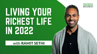 Living Your Richest Life In 2022 | Ramit Sethi